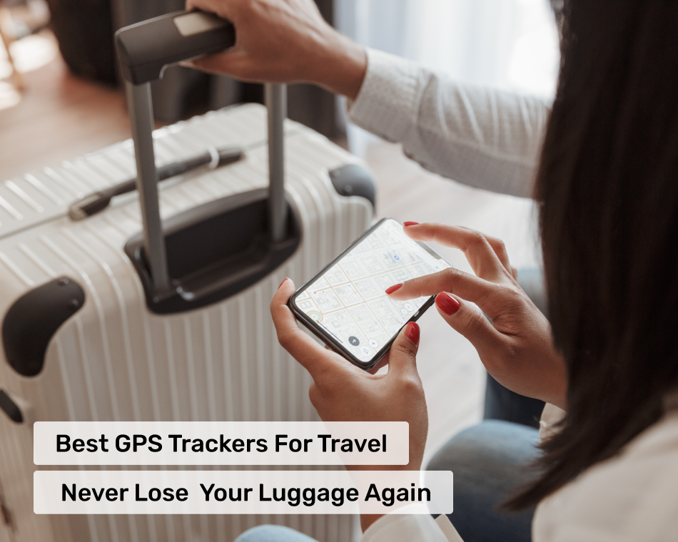 Best GPS Trackers for Travel Never Lose Your Luggage Again
