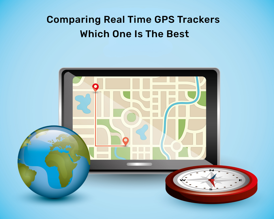 Comparing Real Time GPS Trackers Which One is the Best?