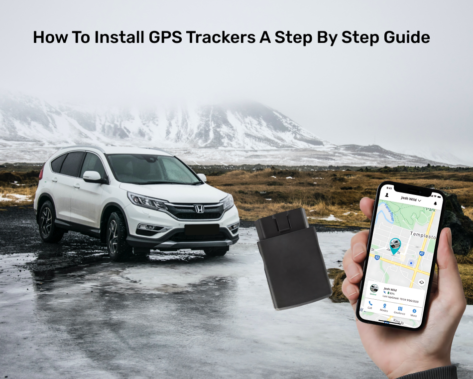 How to Install GPS Trackers - A Step by Step Guide